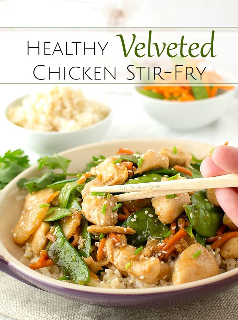 Velveted Chicken Stir Fry | The Chunky Chef | This healthy chicken stir fry is prepared in the authentic Chinese method of velveting. It's customize-able, so add whatever vegetables you like! 