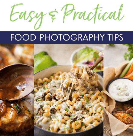 Easy and Practical Food Photography Tips | Beautiful food photos are simply stunning and mouthwatering.  Learn the basics of your camera, basic food photography tips, focal length breakdowns, helpful equipment lists and more! | The Chunky Chef | #foodphotography #photographytips #foodporn #foodphotographytips #beginnerfoodphotography