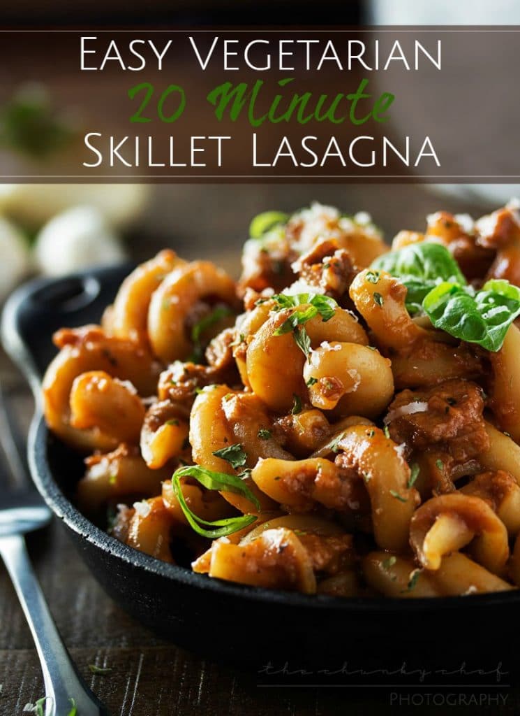 20 Minute Vegetarian Skillet Lasagna The Chunky Chef
