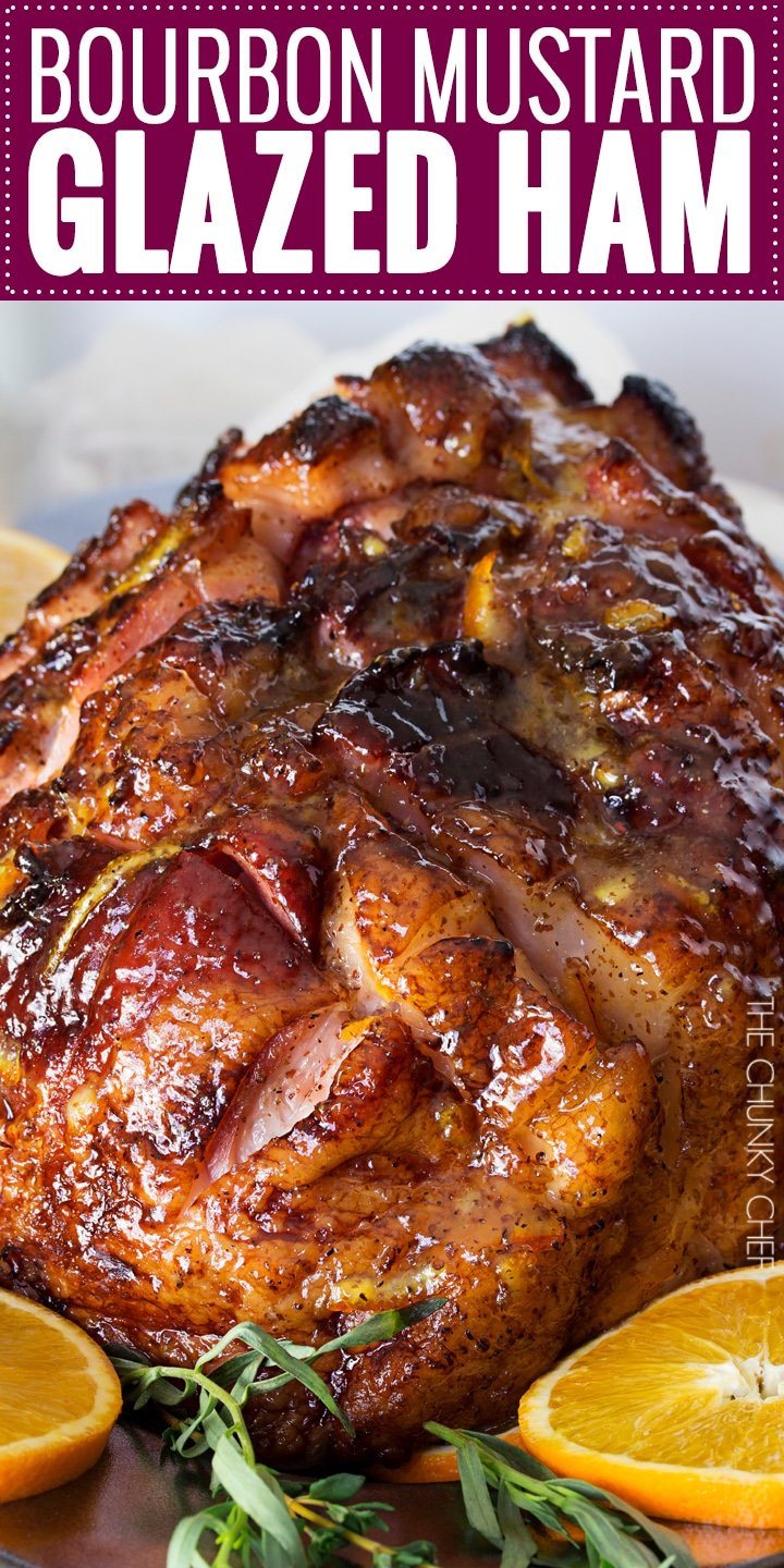 Bourbon Mustard Orange Glazed Ham | Sticky, sweet, tangy, and full of flavor... this bourbon mustard and orange glazed ham is one that you'll be happy to have as the star of your holiday meal! | http://thechunkychef.com