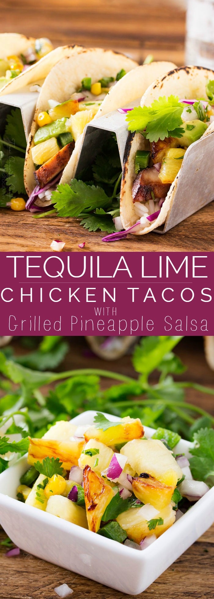 Tequila Lime Chicken Tacos | Tender, juicy, tequila lime chicken is nestled into soft corn tortillas and topped with a smoky sweet grilled pineapple salsa for the most delicious tacos! | http://thechunkychef.com