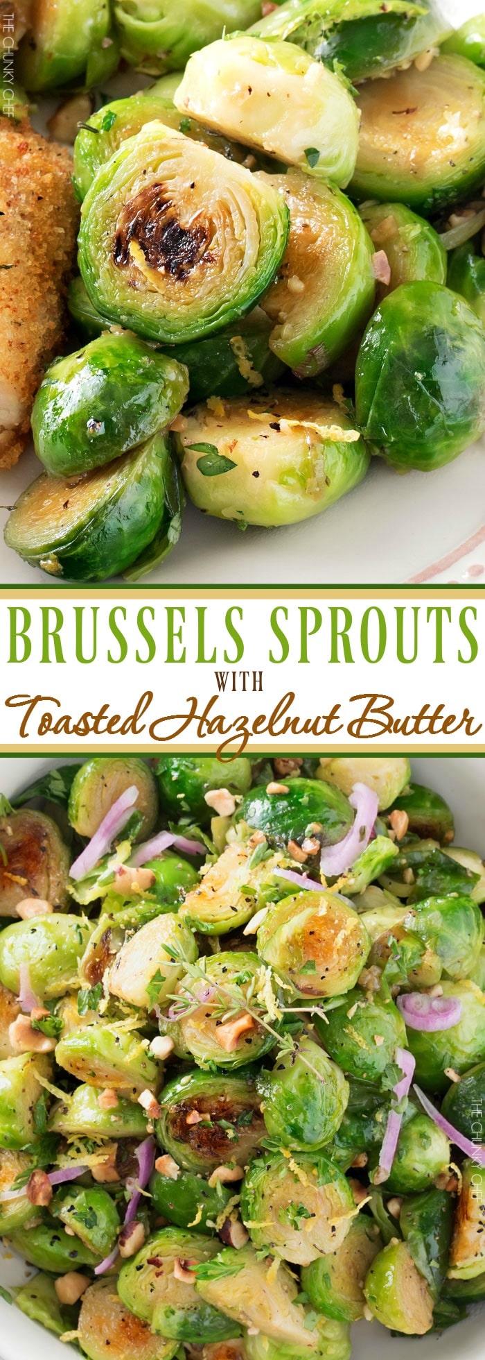 Brussels sprouts with Toasted Hazelnut Butter | Braised brussels sprouts and shallots are tossed with a savory toasted hazelnut and herb butter and ready to hit your table in less than 30 minutes! | http://thechunkychef.com