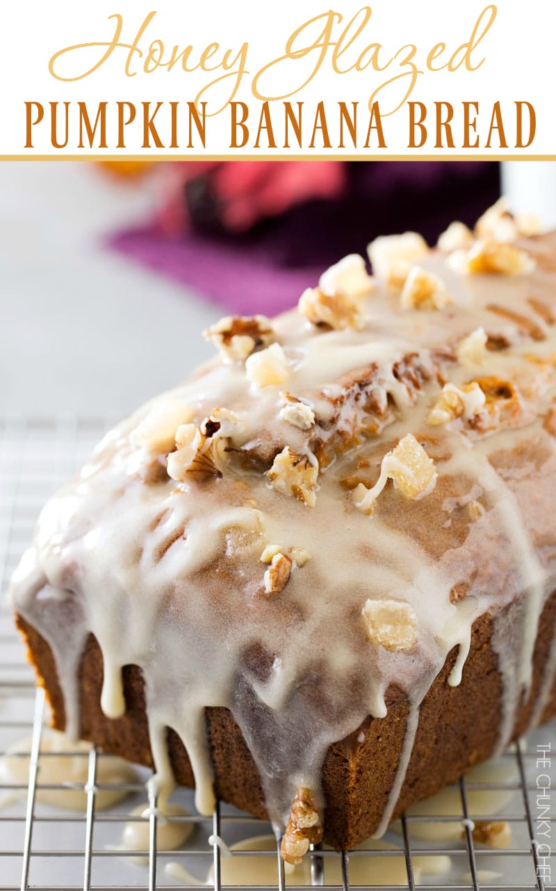 Honey Glazed Pumpkin Banana Bread | Soft and light, this bread is the perfect Fall treat! The honey glaze on top is to die for! | http://thechunkychef.com