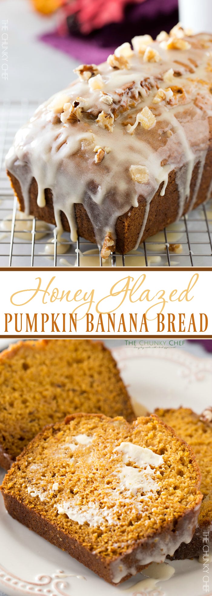 Honey Glazed Pumpkin Banana Bread | Soft and light, this bread is the perfect Fall treat! The honey glaze on top is to die for! | http://thechunkychef.com