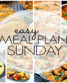Easy Meal Plan Sunday (week 86) - The Chunky Chef
