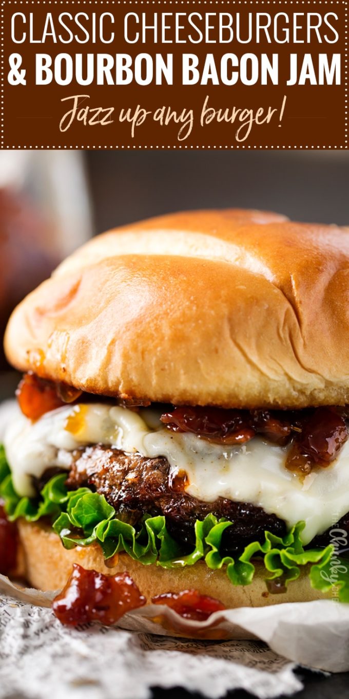 Cheeseburgers with Bourbon Bacon Jam The Chunky Chef