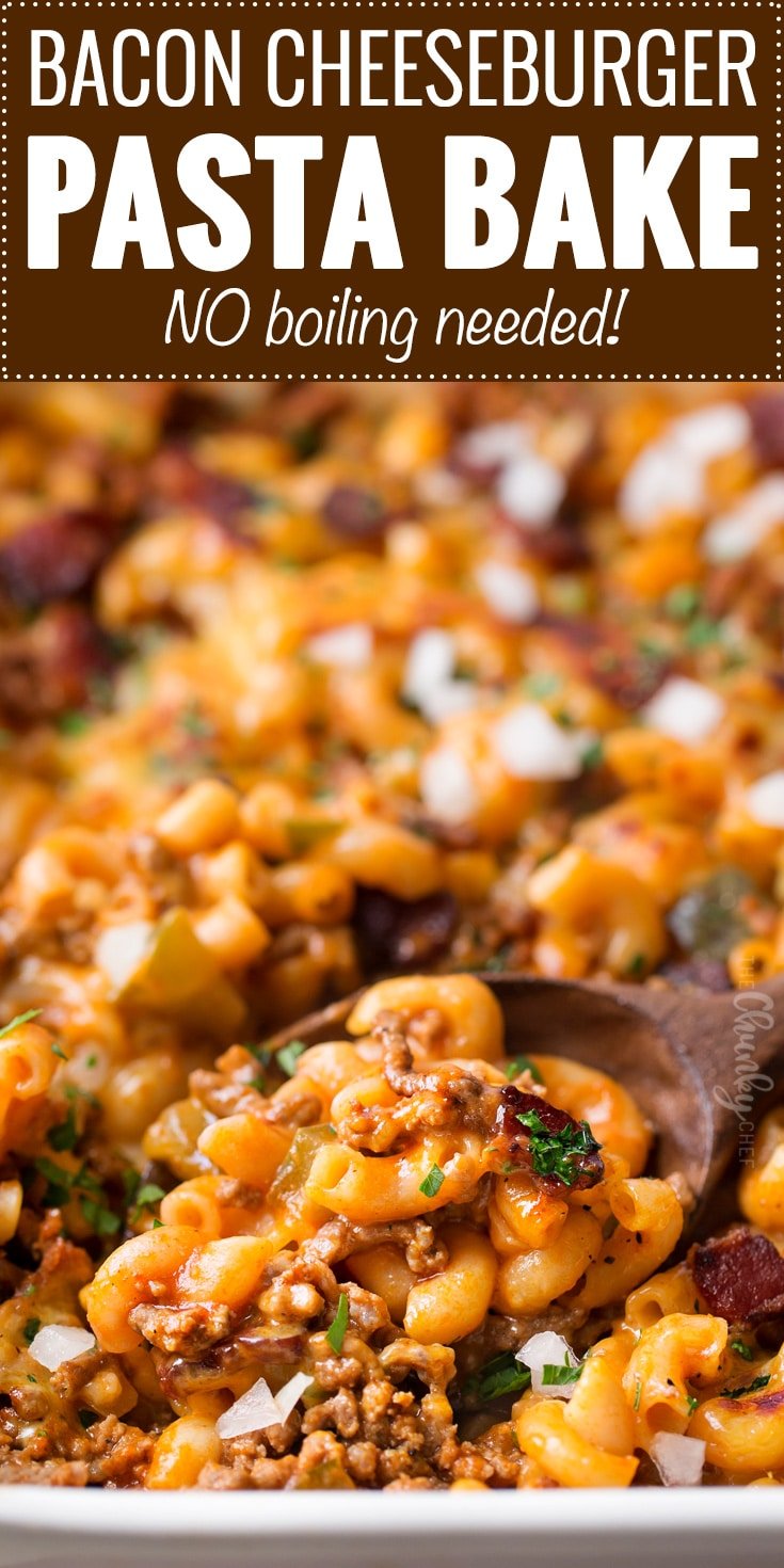 One Pan Bacon Cheeseburger Pasta Bake (No Boil) - The Chunky Chef