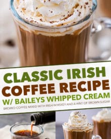 Irish Coffee is made with black coffee, Irish whiskey, Baileys, and brown sugar.  Classic Irish coffee, with an Irish cream twist – perfect for St. Patrick’s Day or an after dinner cocktail! #coffee, #Irish, #StPatricksDay #irishcoffee #baileys #whiskey #boozycoffee #cream #irishcream