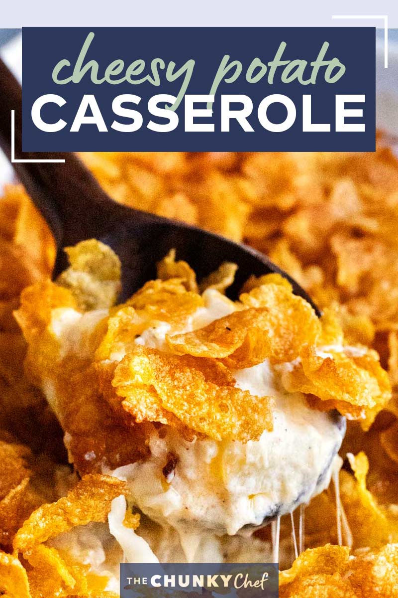 Funeral Potatoes Cheesy Potato Casserole (make ahead!) The Chunky Chef