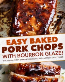 Thick and juicy pork chops, seared and baked, then brushed with the most amazing bourbon glaze! All made in 30 minutes or less! #porkchops #pork #bourbon #glaze #sauce #easyrecipe #dinner #weeknightdinner #30minutemeal #baked #oven #skillet