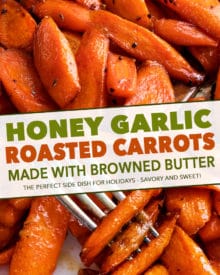 Classic roasted carrots recipe, perfectly tender and lightly caramelized, then tossed with a honey and browned butter sauce!  Great as a holiday side dish!! #carrots #roasted #vegetable #veggies #holiday #easter #thanksgiving #easyrecipe #sidedish