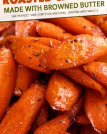 Classic roasted carrots recipe, perfectly tender and lightly caramelized, then tossed with a honey and browned butter sauce!  Great as a holiday side dish!! #carrots #roasted #vegetable #veggies #holiday #easter #thanksgiving #easyrecipe #sidedish