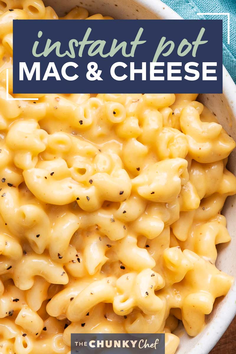 Instant Pot Mac and Cheese (quick dinner idea) - The Chunky Chef