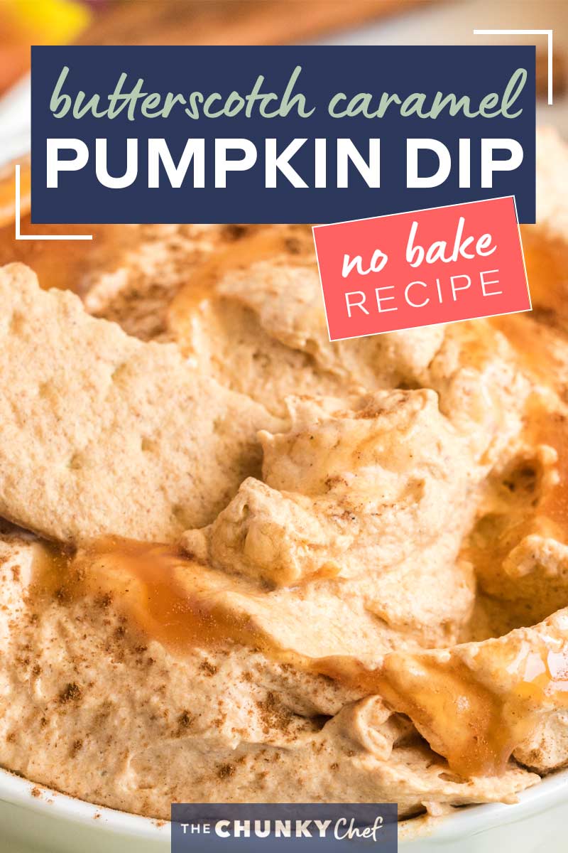 Butterscotch Caramel Pumpkin Dip (no bake) The Chunky Chef