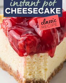 This easy Instant Pot Cheesecake is the perfect dessert recipe! Classic vanilla cheesecake comes out so creamy and rich, with a buttery graham cracker crust, and topped with classic cherry pie filling! #dessert #cheesecake #instantpot #pressurecooker #baking #easyrecipe #vanilla 