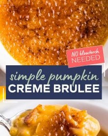 This Pumpkin Creme Brulee recipe is the perfect make-ahead fall dessert!  I promise it's easier to make than you think; just 5 simple ingredients give you a creamy custard topped with a crackly caramelized sugar topping! #cremebrulee #pumpkin #dessert #baking #makeahead #falldessert #fallbaking #custard