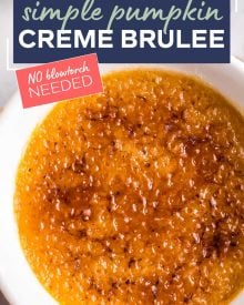 This Pumpkin Creme Brulee recipe is the perfect make-ahead fall dessert!  I promise it's easier to make than you think; just 5 simple ingredients give you a creamy custard topped with a crackly caramelized sugar topping! #cremebrulee #pumpkin #dessert #baking #makeahead #falldessert #fallbaking #custard