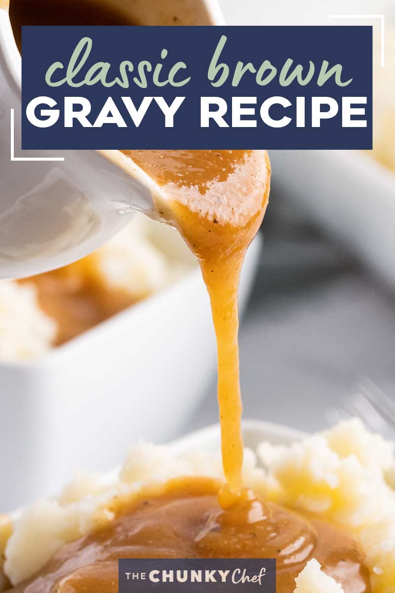 Classic Brown Gravy Recipe (no drippings!) The Chunky Chef