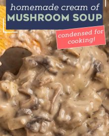 No need to buy a can from the store, this Homemade Condensed Cream of Mushroom Soup tastes SO much better than anything from a can, is easy to make, you can feel good about using it, and as a bonus, it can be frozen! #creamofmushroom #condensedsoups #mushroom #condensed #soup #homemade #easyrecipe #fromscratch #holiday #thanksgiving