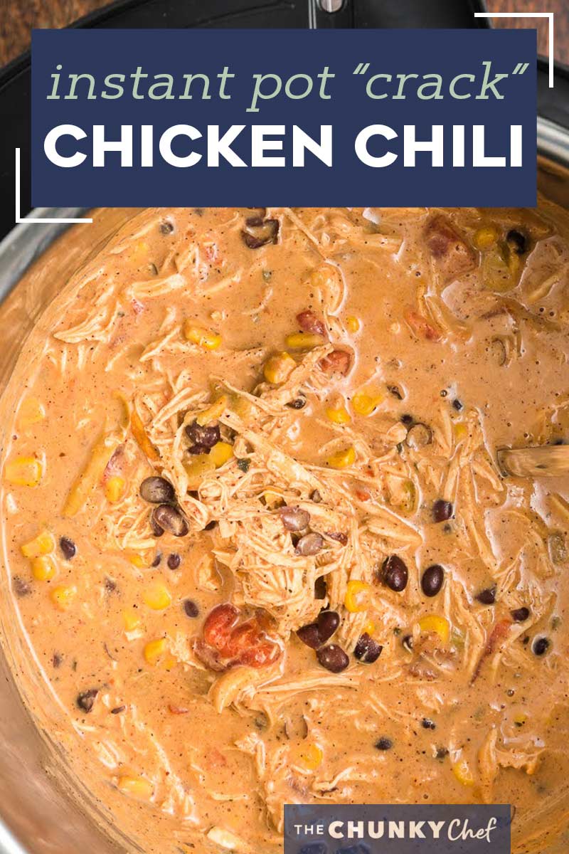 Instant Pot "Crack" Chicken Chili The Chunky Chef