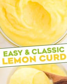 This recipe for an easy, yet Classic Lemon Curd is perfectly tart, smooth and oh so creamy. It's perfect for spreading on toast, using as a filling, or just eating by the spoonful! #lemon #curd #dessert #baking