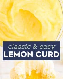 This recipe for an easy, yet Classic Lemon Curd is perfectly tart, smooth and oh so creamy. It's perfect for spreading on toast, using as a filling, or just eating by the spoonful! #lemon #curd #dessert #baking