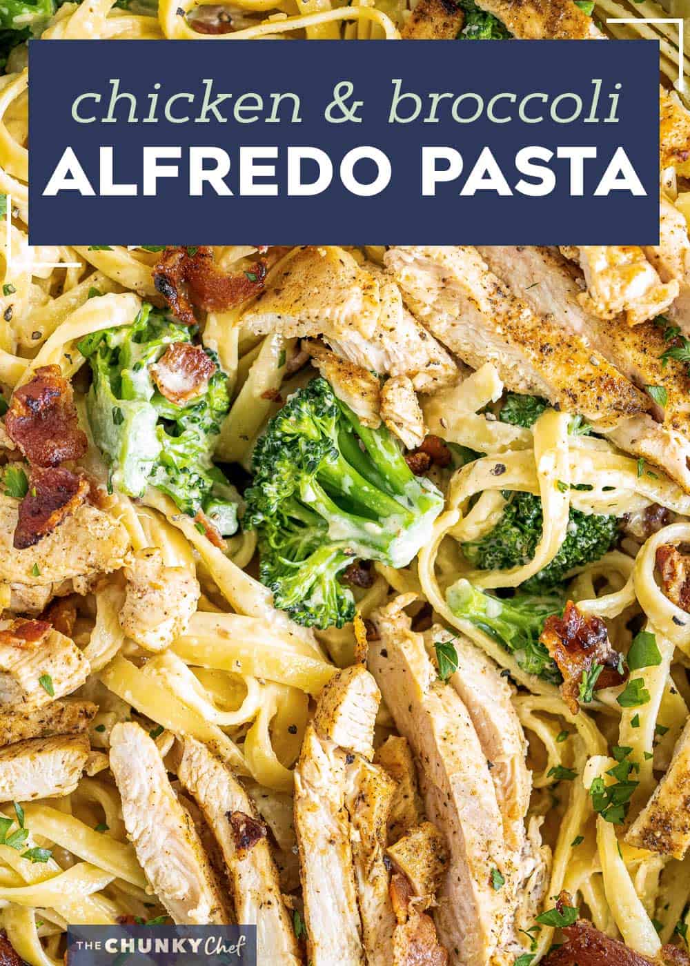 Bacon and Broccoli Chicken Alfredo The Chunky Chef