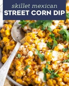 This Street Corn Dip has all the classic Mexican street corn flavors, but in a fun dip-able form! Great served hot or at room temperature, and always a crowd-pleaser! #corndip #streetcorn