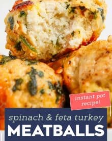 Juicy and full of amazing flavor, these Spinach and Feta Turkey Meatballs are perfect for a quick weeknight dinner, a fun appetizer, or meal-prepping for lunches! Easily made in the Instant Pot, oven or on the stovetop, you'll love the succulent texture. #meatballs #feta #turkey #greek