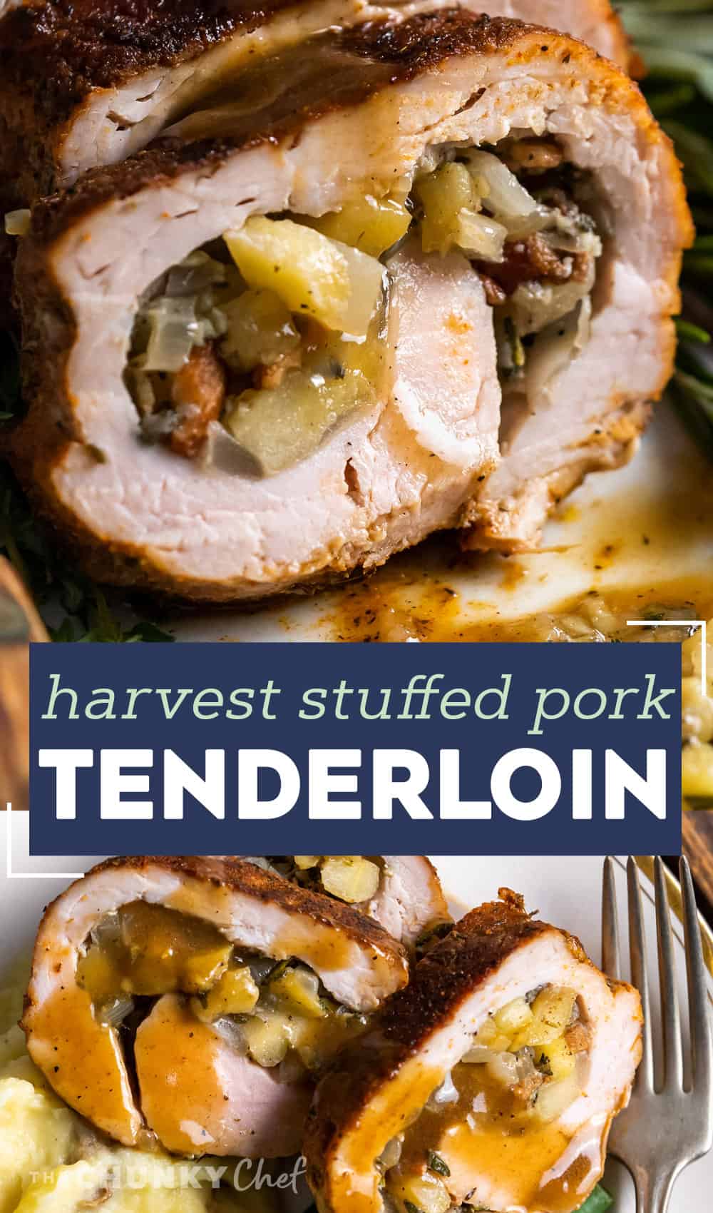 Stuffed Pork Tenderloin with Apple Bourbon Gravy The Chunky Chef