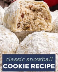 Snowball cookies are a classic holiday dessert made with simple ingredients, are buttery, nutty, and just melt in your mouth. Perfect for Christmas, or any other holiday, they'll be a family favorite on the dessert tray! #cookies #christmas #dessert #baking