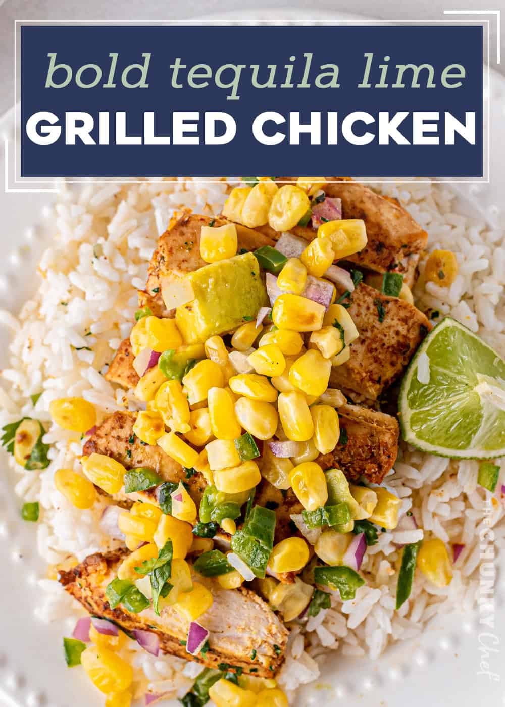 Easy Grilled Tequila Lime Chicken The Chunky Chef