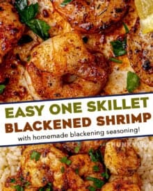 Juicy, tender shrimp are bathed in butter and a homemade blackening seasoning, then seared until beautifully cooked with a little char. This easy shrimp recipe is made in less than 20 minutes!