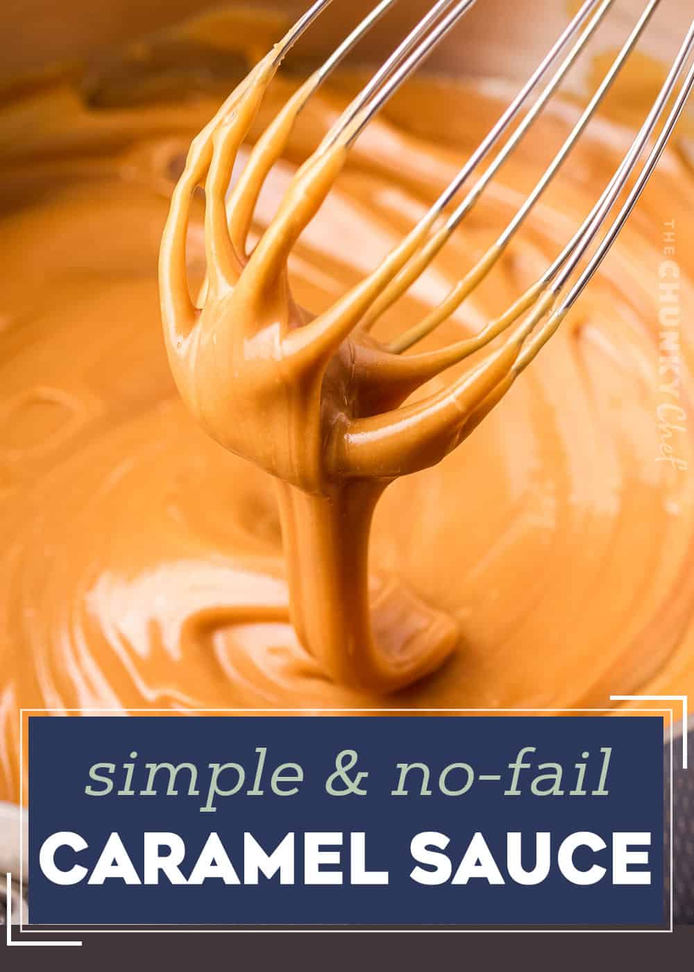 Salted Caramel Sauce (foolproof recipe!) The Chunky Chef