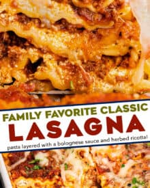 This classic lasagna recipe has layer upon layer of meaty and cheesy deliciousness! Perfect as a freezer meal or a big family dinner, this lasagna is made easy with no-boil noodles, a rich bolognese-style sauce, herbed ricotta cheese, and plenty of mozzarella and Parmesan!