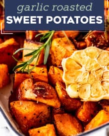 These Garlic Roasted Sweet Potatoes are a fantastic savory side dish for your family dinner or holiday meal. Diced sweet potatoes are seasoned and roasted with fresh herbs along with a head of garlic, which adds amazing flavor!