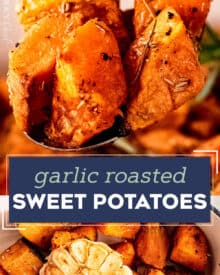 These Garlic Roasted Sweet Potatoes are a fantastic savory side dish for your family dinner or holiday meal. Diced sweet potatoes are seasoned and roasted with fresh herbs along with a head of garlic, which adds amazing flavor!