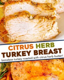 This boneless turkey breast is slathered in a savory citrus and herb butter, then roasted until crispy on the outside and moist and tender inside. It's perfect for your Thanksgiving or other holiday dinners!